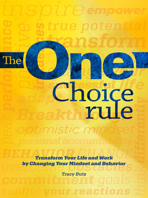 cover image of The One Choice Rule: Transform Your Life and Work by Changing Your Mindset and Behavior
